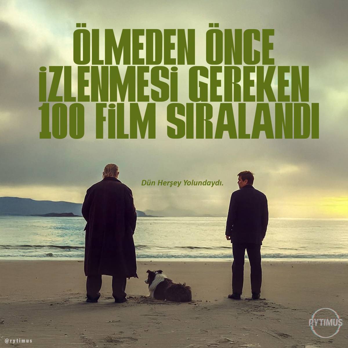🎬 'ÖLMEDEN ÖNCE' izlenmesi gereken 100 efsane film: