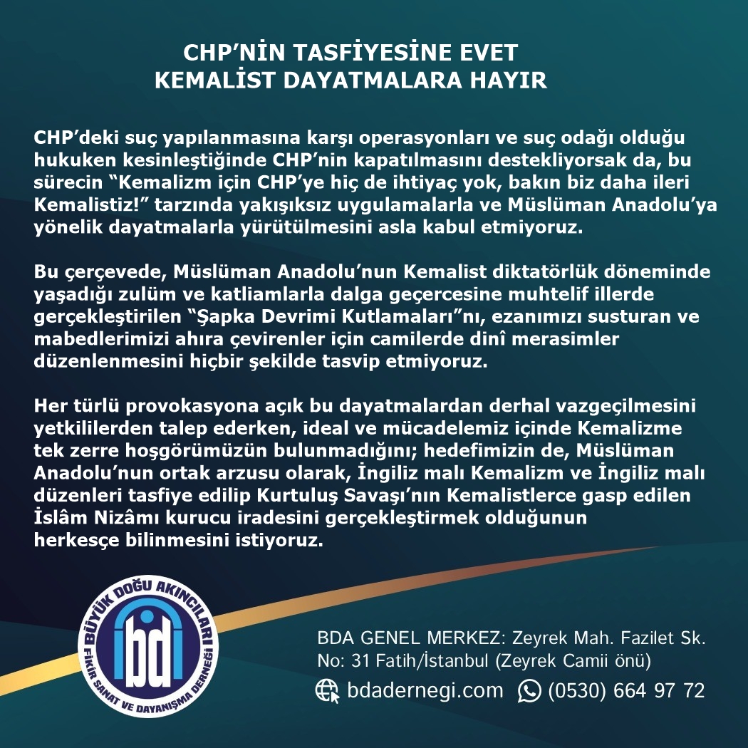 CHP’NİN TASFİYESİNE EVET
KEMALİST DAYATMALARA HAYIR

CHP’deki suç yapılanmasına karşı operasyonları ve suç odağı olduğu hukuken kesinleştiğinde CHP’nin kapatılmasını destekliyorsak da, bu sürecin “Kemalizm için CHP’ye hiç de ihtiyaç yok, bakın biz daha ileri Kemalistiz!” tarzında
