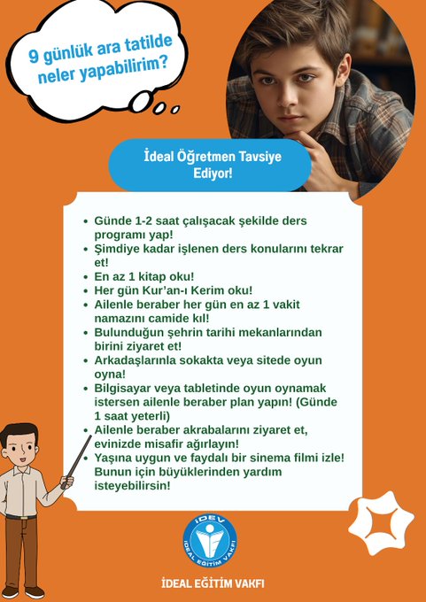 Poster with title Gunluk Ar Tatile Ne Yapmalisin featuring a young male student in school uniform smiling on left side and adult male teacher in suit gesturing on right side. Bullet points in Turkish list advice including sleeping 9-12 hours daily doing 1-2 hours outdoor sports reading at least one book spending quality time with family eating balanced meals doing creative activities learning new skills helping family meeting friends not fearing failure and seeking help from foundation. Bottom includes Ideal Egitim Vakfi logo.