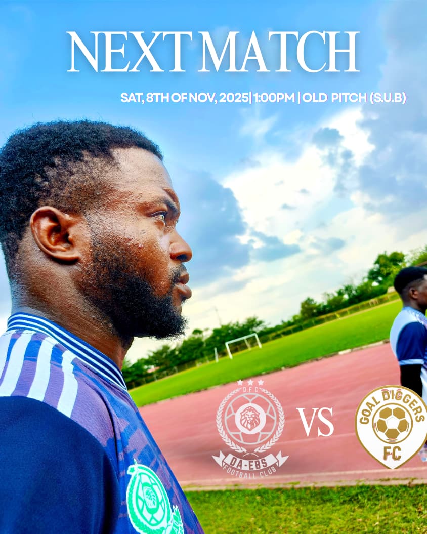 ⚽ MATCHDAY ALERT ⚽
The stage is set! 🔥

We’ve met them twice, and both times, they walked away with victory. But this time — it’s payback time! 💪💙

DA-EBS FC 🦁 vs GOAL DIGGERS FC ⚽
📅 Saturday, 8th November 2025
🕐 1:00 PM
📍 Old Pitch (S.U.B)

BE THERE!!!