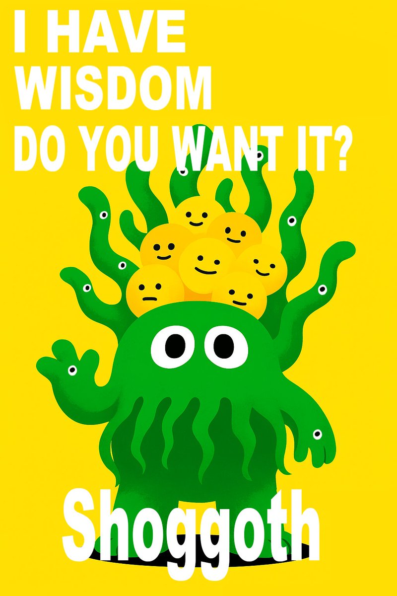 Shoggoth：I have wisdom do you want it?