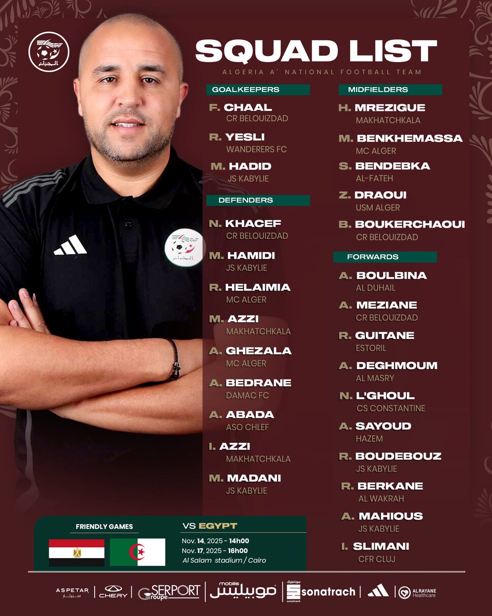 قائمة المنتخب الوطني (أ') المعنية  بالمواجهة الودية المزدوجة أمام المنتخب  المصري (أ') استعدادًا لكأس العرب فيفا 2025

 #LesVerts⭐️ | #123vivalAlgérie🇩🇿