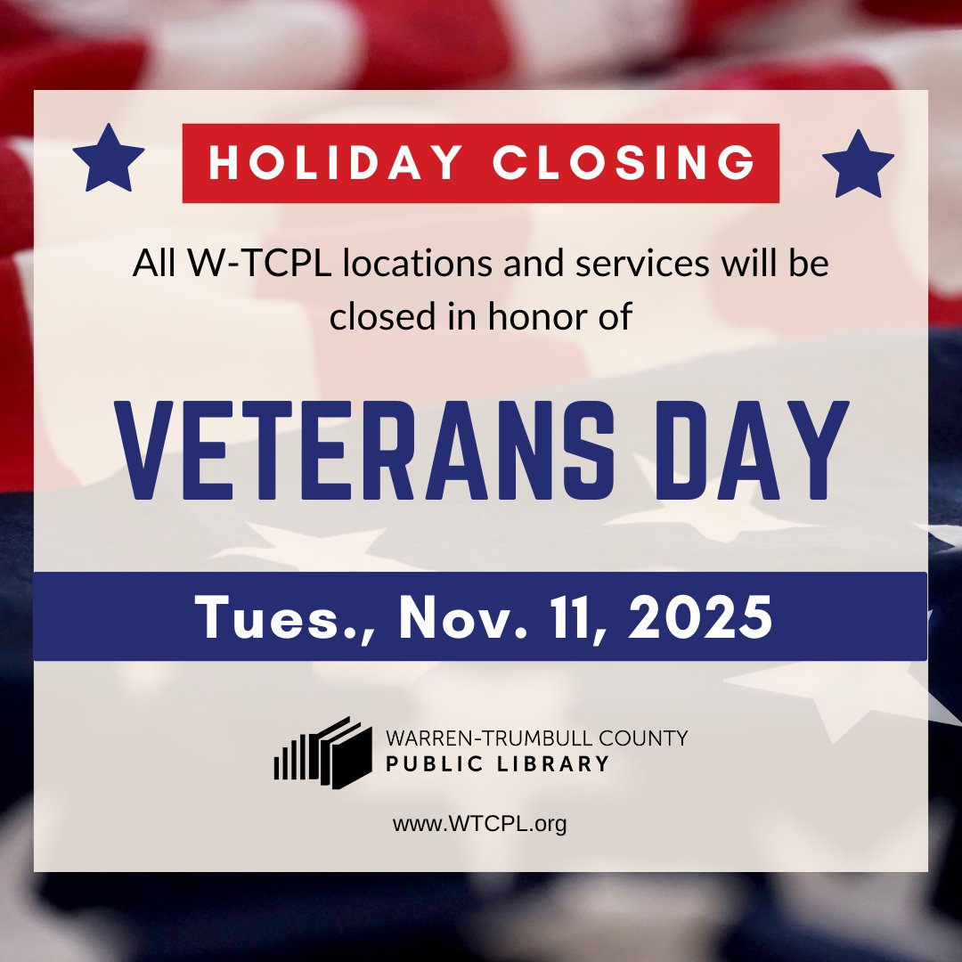 WTCPL's tweet image. All locations and services of the #WTCPL system will be closed on Tues., 11/11/2025, in honor of Veterans Day. This closing includes the libraries in Warren, Liberty, Howland, Eastwood Mall, Cortland, and Brookfield; the Bookmobile; and Library-By-Mail. #ThankYouVeterans