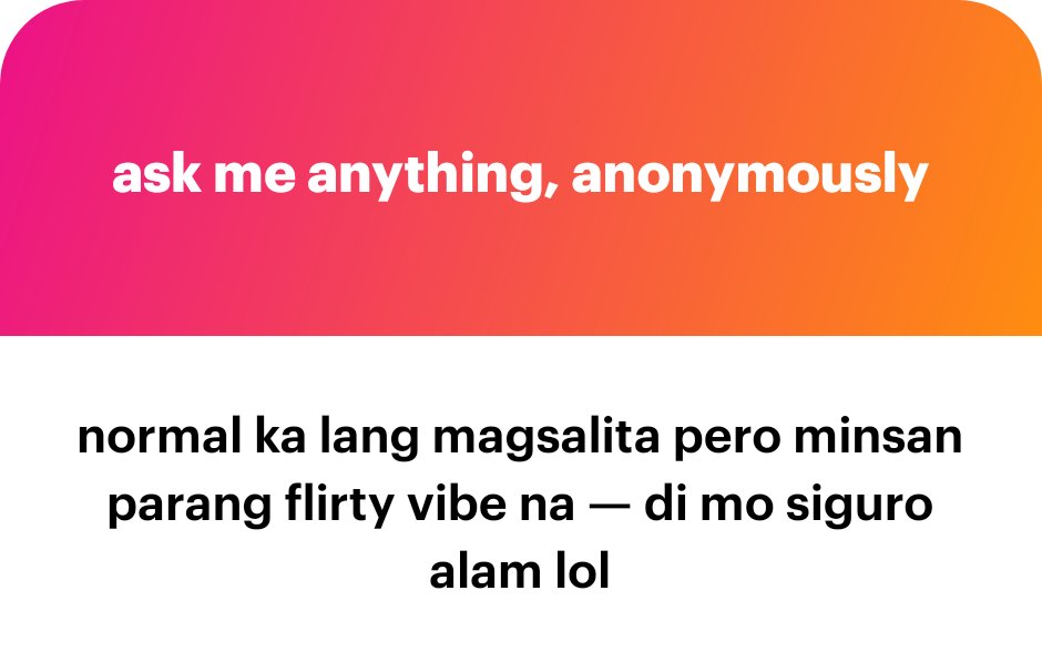I'm expecting a question, but thank you for the feedback. Honestly, hindi ko talaga alam. I respect your interpretation tho. 🤗