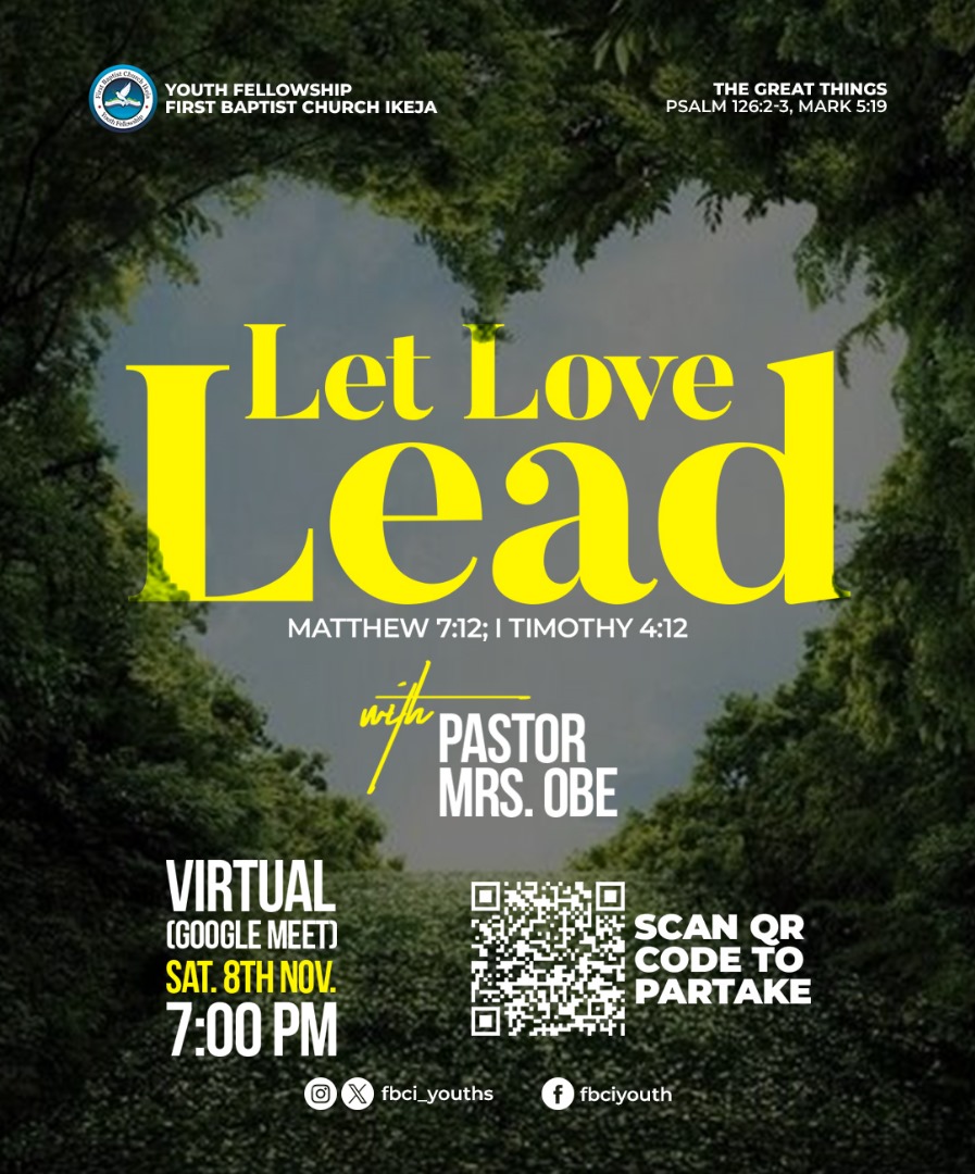 Let Love Lead!! Join us this evening for a great time in God's presence. Make sure you invite another youth member. See you there!