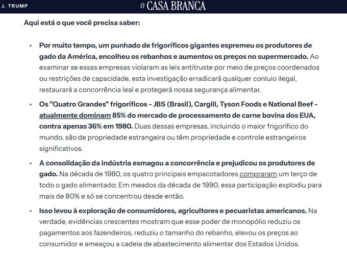 Text overlay on a white background with bold red and black headings stating TRUMP CASA BRANCA, detailing actions or knowledge needed on structural expressions by large American multinationals including cold storage warehouses and food presses in supermarkets, examining if companies violate antitrust laws through collusion, mentioning the four large leaders protecting JBS in Brazil as Seara Swift and National Beef controlling 85 percent of the US beef processing market including the largest in PA JBS USA, consolidation of the industry crushing competition harming food production, in the 1980s four main packers bought 50 percent of cattle to market but participation exploded to 85 percent in the 1990s decades, after evidence of fires reducing the number of cattle buyers monopoly reduces prices paid to cattle producers and increases prices to American consumers, in the poultry industry four companies control more than 50 percent of the US chicken processing market.
