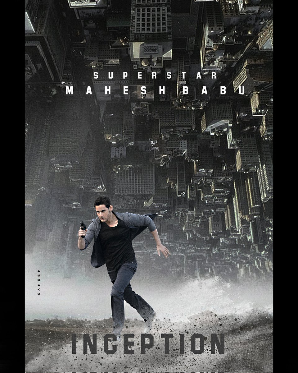 ganesh_sirla09's tweet image. #inception X #MaheshBabu𓃵