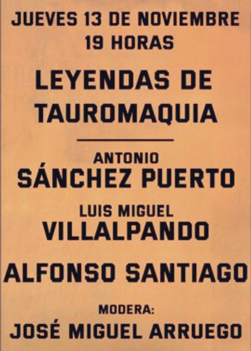 JUEVES, 13 DE NOVIEMBRE
19:00 H. COLOQUIO ‘LEYENDAS DE TAUROMAQUIA’
Intervendrán: Antonio Sánchez Puerto, Luis Miguel Villalpando y Alfonso Santiago (<a href="/asantiagoloro/">Alfonso Santiago</a> autor del libro ‘Leyendas de Tauromaquia’). Modera: José Miguel Arruego.