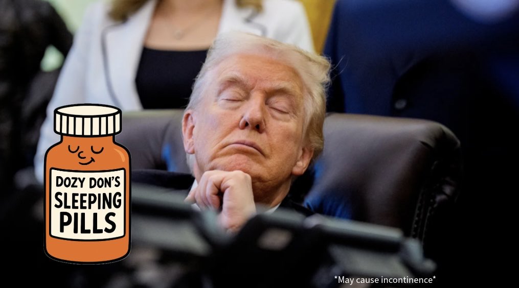 Are you struggling to fall asleep? 

Try Dozy Dons Sleeping Pills! The brand that MAGA and libs trust. 

Extra Strength is available for those looking to pass out until 2026!