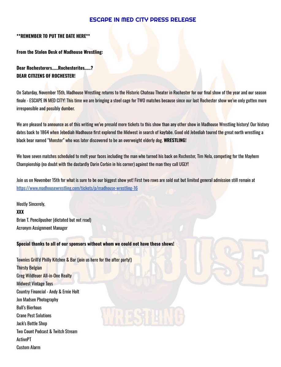 Brian T. Pencilpusher, Chief Acronym Manager, has an official press release for ESCAPE IN MED CITY with a little bit of totally real and believable Madhouse history. 

🎟️ madhousewrestling.com/tickets/p/madh… 🎟️