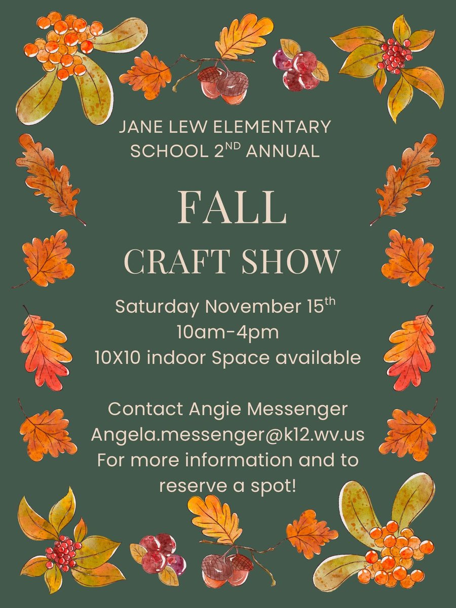 November 15
Jane Lew Elementary School Fall Craft Show from 10am-4pm. 6536 Main St. Jane Lew, WV 26378