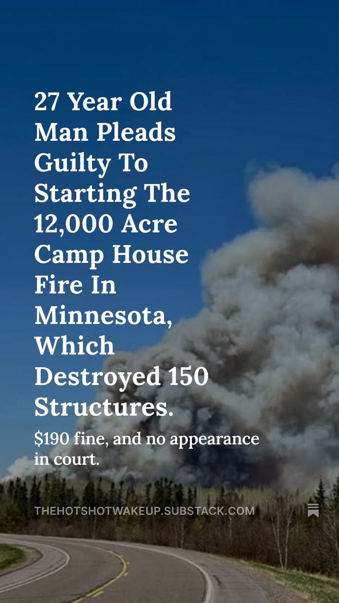 HotshotWake's tweet photo. New Article Out: 

27 Year Old Man Pleads Guilty To Starting The 12,000 Acre Camp House Fire In Minnesota, Which Destroyed 150 Structures.

$190 fine, and no appearance in court.

https://t.co/UamMHfjTXH https://t.co/lbaDuP6Xf4
