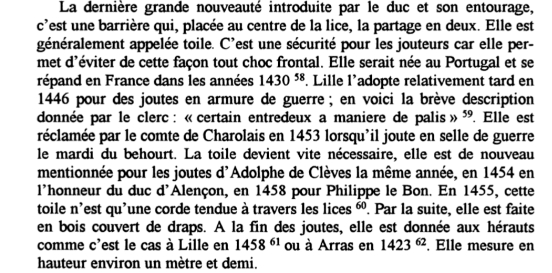 Segundo o historiador francês François Neste, em "Tournois, joustes, pas d’armes dans la ville de Flandre à la fin du Moyen Age", os Portugueses foram os fundadores da liça, uma meia-parede de madeira colocado nas justas entre os dois cavaleiros, mantendo-os no seu setor.