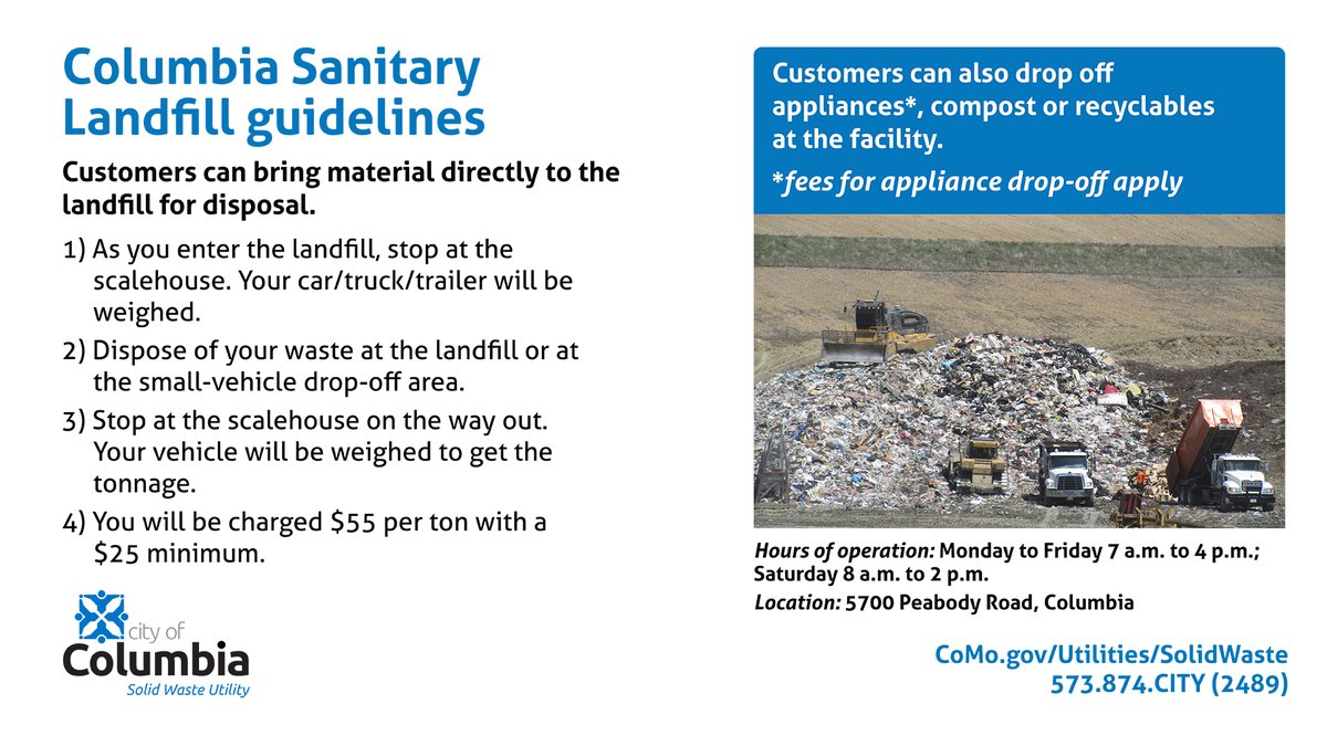 Customers can bring material directly to the Columbia landfill for disposal.
Monday to Friday: 7 a.m. to 4 p.m.
Saturday: 8 a.m. to 2 p.m.
como.gov/contacts/biore…