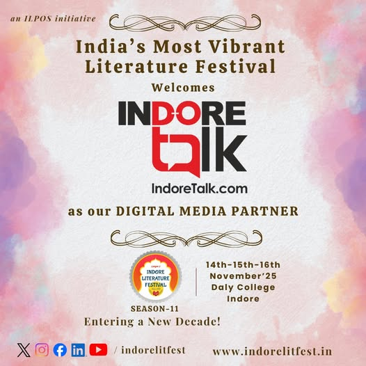 We welcome Indore Talk as our Digital Media Partner in the 11th Edition of Indore Literature Festival.
14-15-16 November 2025 @dalycollegeindore
Register Now
indorelitfest.in
#ILF2025 #indoretalk #IndoreLiteratureFestival #FestivalOfIdeas #LiteraryFestival