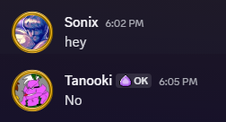 Apparently my hacked Discord account is on the loose again after a month of hiding, if any of you gets a message from my old account that goes like "hey", DO NOT RESPOND.

Screenshot from <a href="/Tanooki98/">Tanooki (Follow me on other places)</a>