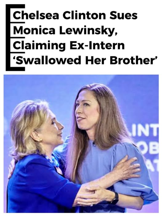 Chelsea Clinton sues Monica Lewinsky for "ultimate sibling sabotage." Docs claim Lewinsky's 1998 encounter w/ Pres. Bill Clinton caused loss of potential brother—Lewinsky "swallowed family jewels' future heir."👗🍕