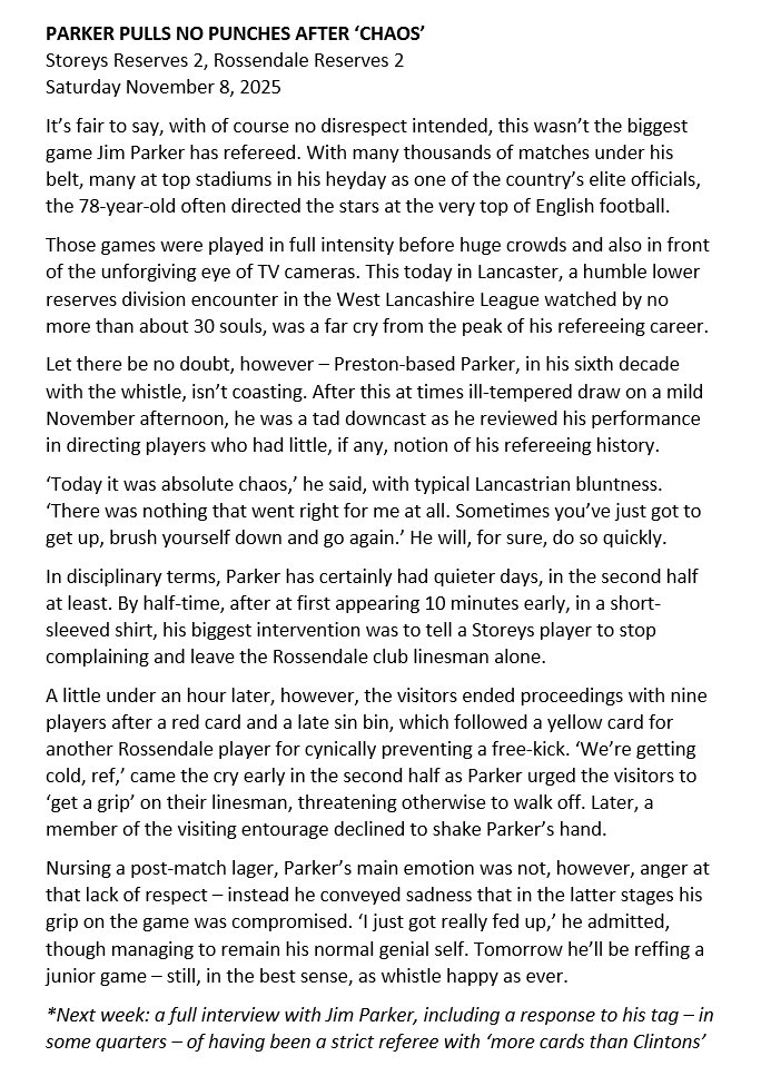 Former elite ref Jim Parker is still operating in #grassrootsfootball at 78.

Today he took a humble <a href="/westlancsleague/">West Lancashire League</a> reserves game - with an uncompromising verdict⬇️

<a href="/StoreysFC/">Storeys of Lancaster FC</a> <a href="/rossendalefc/">Rossendale Football Club</a> #referees <a href="/PrestonReferees/">Preston Referee Society</a> <a href="/LFARefs/">Lancashire FA Referees</a> #groundhopping <a href="/refsupportuk/">Refsupportuk</a> <a href="/NonLeagueCrowd/">Non League Crowds</a>
