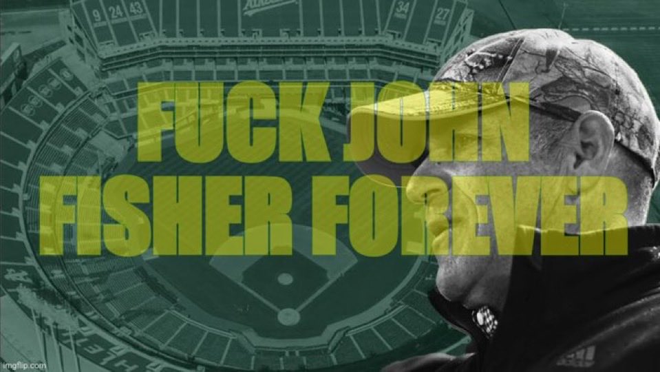 <a href="/Athletics/">Athletics</a> Fuck John Fisher #FJF

Sell the Team

The A's belong in Oakland

<a href="/Athletics/">Athletics</a> <a href="/MLB/">MLB</a> #Athletics <a href="/Gap/">Gap</a> <a href="/OldNavy/">Old Navy</a> <a href="/BananaRepublic/">Banana Republic</a>