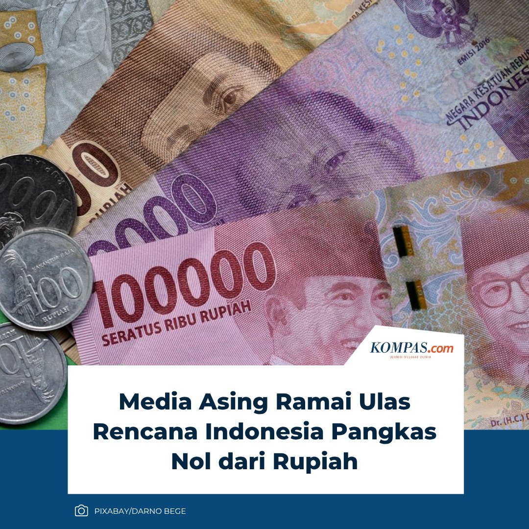 Sejumlah media asing menyoroti rencana Pemerintah Indonesia yang ingin menghidupkan wacana redenominasi rupiah atau menyederhanakan nilai nominal uang.

Langkah ini disebut sebagai bagian dari upaya menjaga stabilitas ekonomi, meningkatkan efisiensi transaksi, serta memperkuat