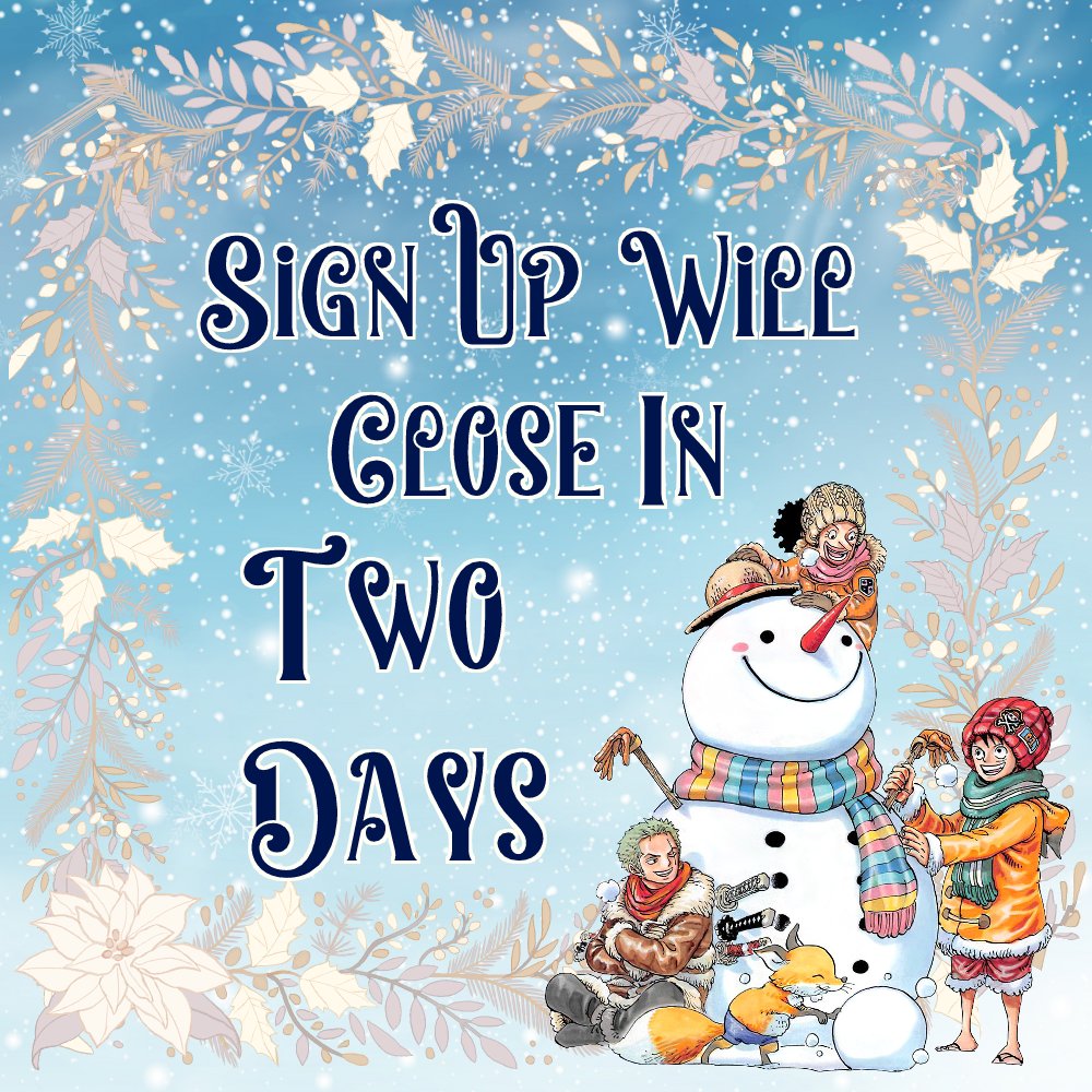 Sign-ups close in ❄️TWO DAYS❄️!