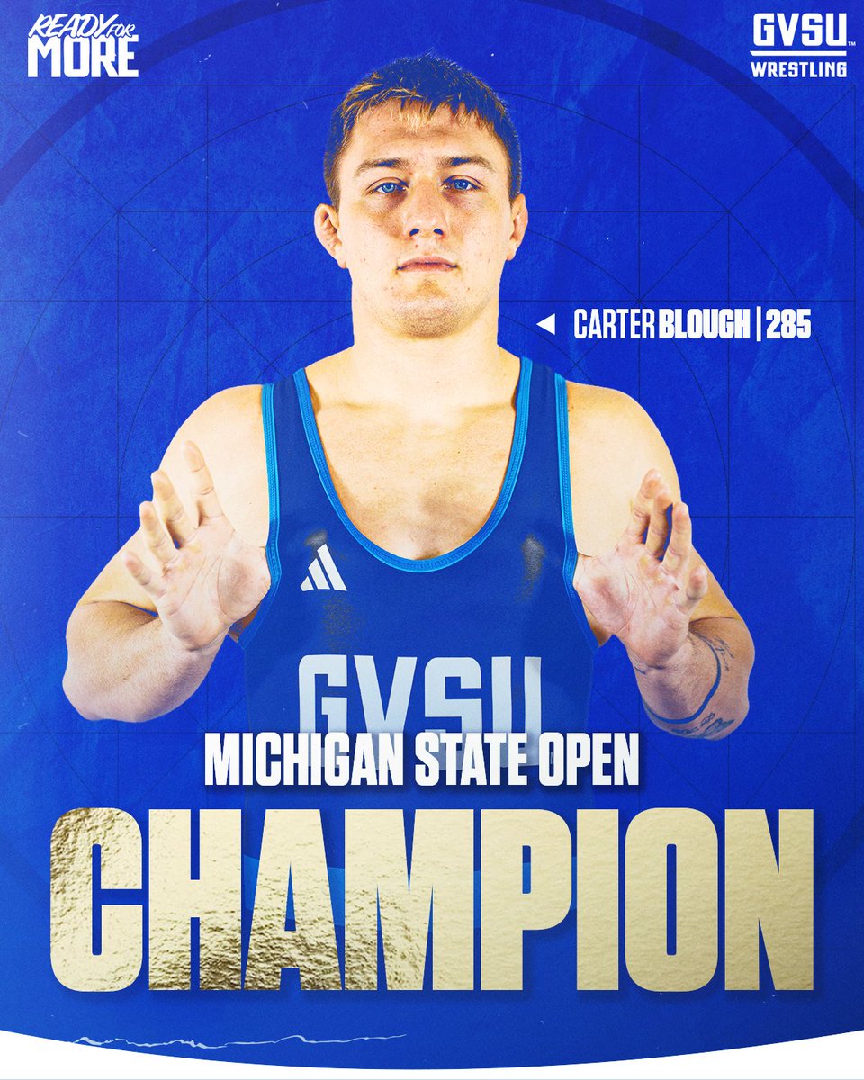 Grand Valley State junior Carter Blough goes 4-0 at the Michigan State Open to claim the title. Blough defeated four DI opponents, including a 7-3 victory over Sean Carroll of Northern Illinois in the final. #ReadyforMore