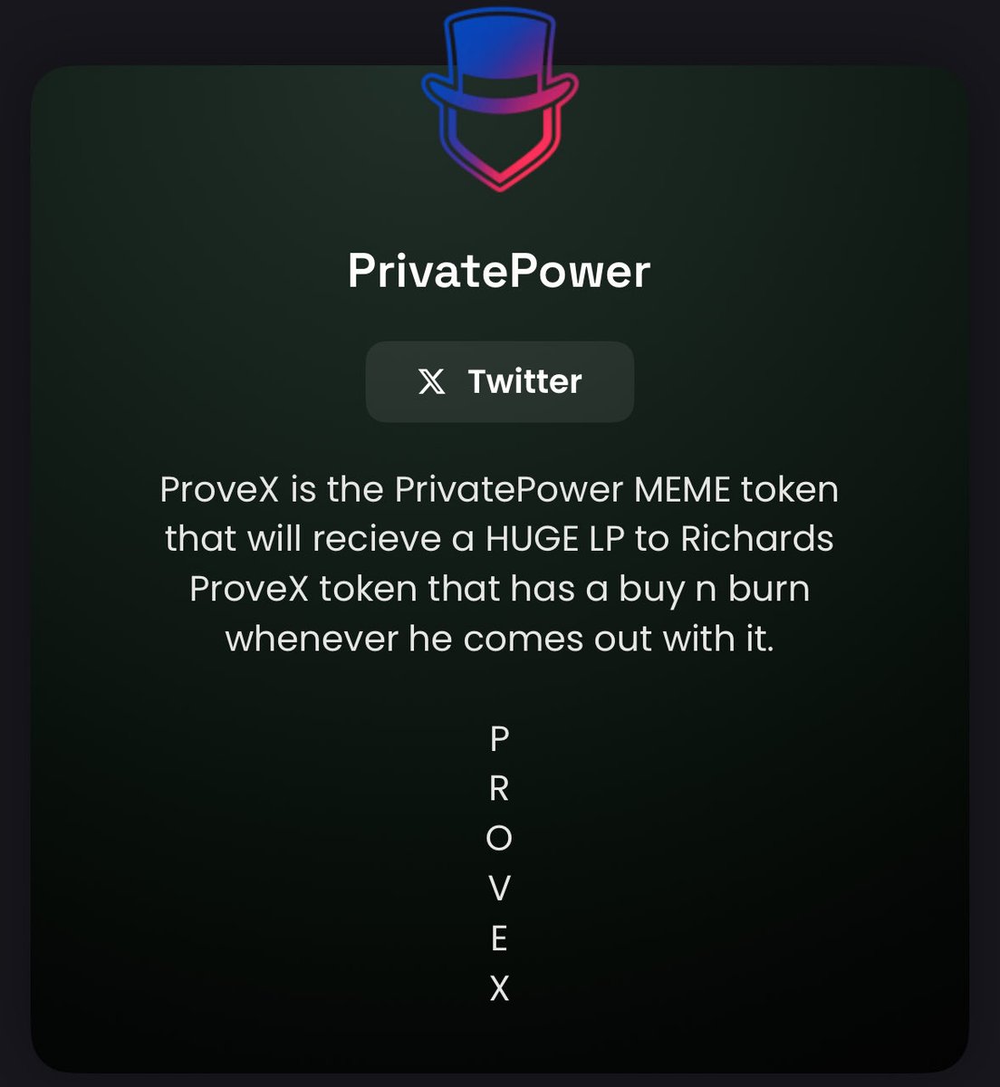 PrivatePower 

P
R
O
V
E
X

0x469eA2Bbe42DD815C53418f8E587F6d0e8B449e1

36.9% to RH ‘C0C’ wallet

15% to Top $PLSX holder aka RH 

20% for Richard’s future official ProveX launch to add liquidity right away and ride Heart’s law to the moon 💤 

$ProveX