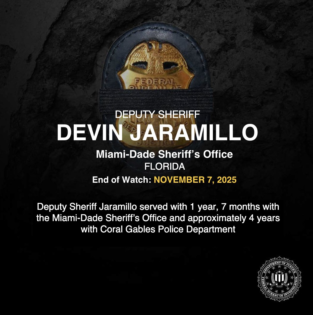 The FBI sends our condolences to the family, friends, and colleagues of Deputy Sheriff Devin Jaramillo. Deputy Sheriff Jaramillo served for 1 year, 7 months with the Miami-Dade Sheriff’s Office.