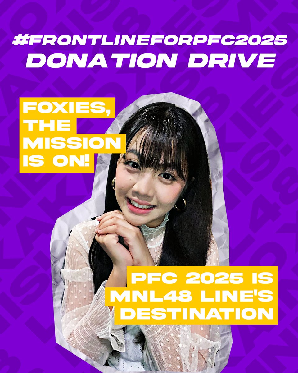 𝗔𝗿𝗲 𝘆𝗼𝘂 𝗿𝗲𝗮𝗱𝘆 𝘁𝗼 𝗮𝗰𝗰𝗲𝗽𝘁 𝘁𝗵𝗲 𝗺𝗶𝘀𝘀𝗶𝗼𝗻?
This is #FrontLINEforPFC2025: 𝗔 𝗗𝗼𝗻𝗮𝘁𝗶𝗼𝗻 𝗗𝗿𝗶𝘃𝗲 𝗳𝗼𝗿 𝗠𝗡𝗟𝟰𝟴 𝗟𝗶𝗻𝗲!

Let's help our kami-oshi reach her destination - a spot for PFC 2025 Performance Video!
See thread for info and QR Codes: