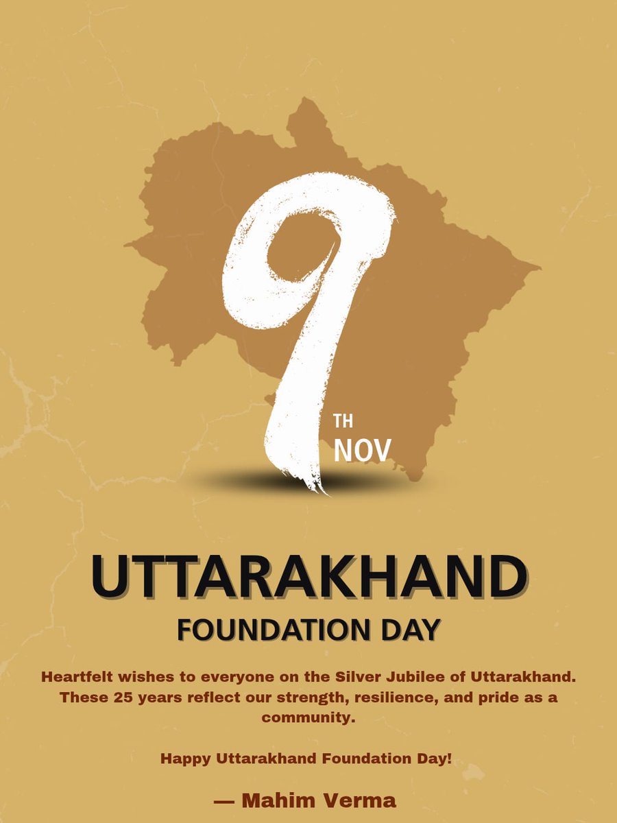 From the land of mountains and courage, where every heartbeat echoes with pride — today, we celebrate 25 years of our beautiful state’s journey.
Happy Silver Jubilee, Uttarakhand!

— Mahim Verma

.
.
.
.
.
.

#UttarakhandFoundationDay #SilverJubilee #25YearsOfUttarakhand