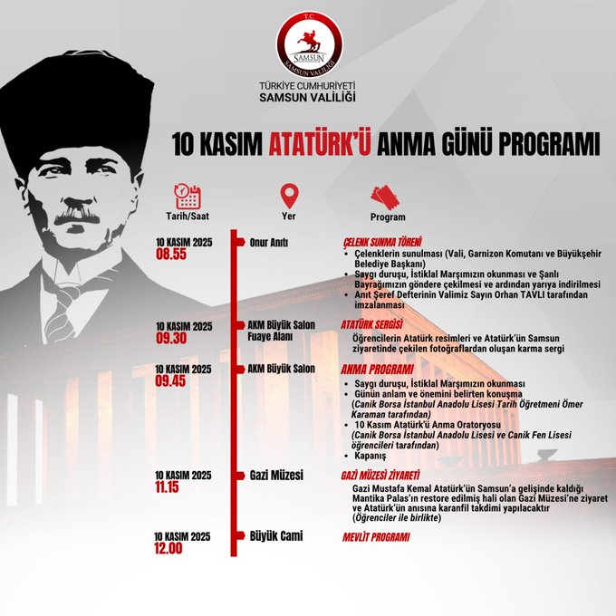 A poster displays a black-and-white portrait of Mustafa Kemal Atatürk in formal attire with a hat, alongside the Turkish flag emblem and text in Turkish detailing the 10 November Atatürk Remembrance Day program schedule including times like 09:05 siren, 09:30 prayer at Camii, 09:45 bathhouse visit, 10:15 district ceremony, and 12:00 condolence visit, with locations such as governorate and various buildings in Samsun.