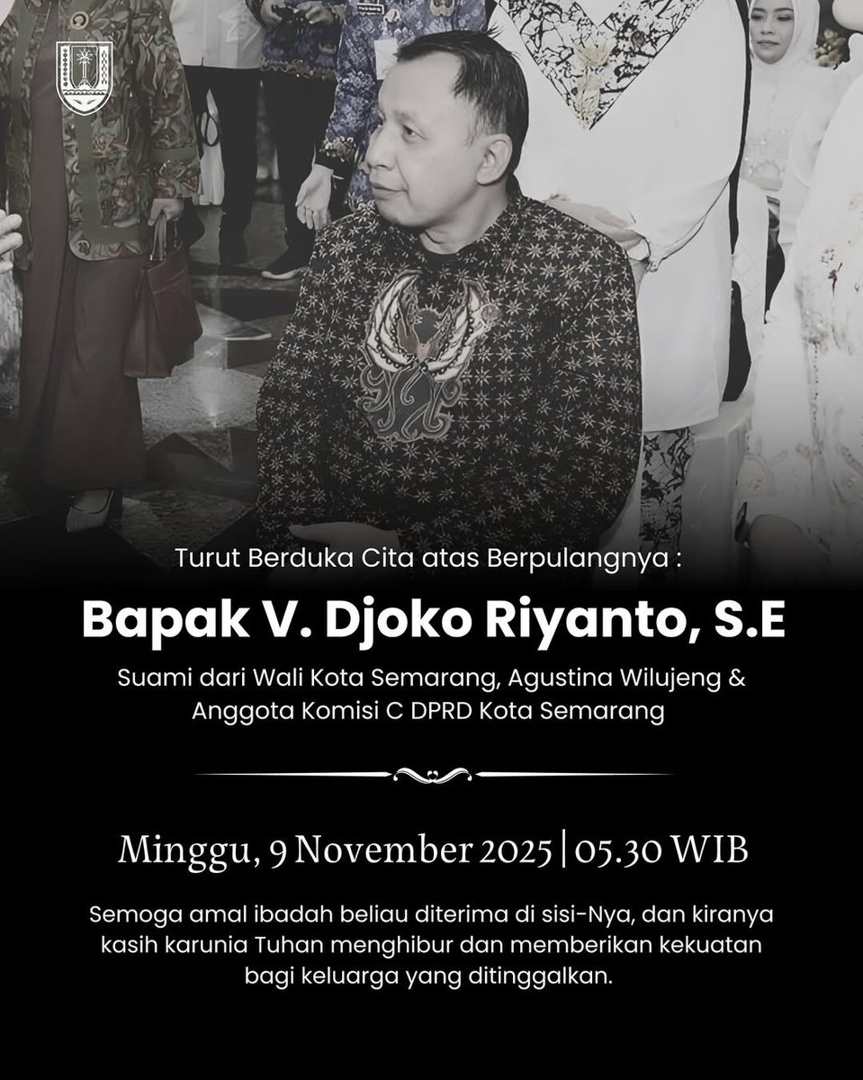 Berita Duka : Turut berbela sungkawa atas berpulangnya ke Rumah Bapa di Surga, bapak V. Djoko Riyanto, S.E. (Anggota Komisi C DPRD Kota Semarang), Suami dari Ibu Wali Kota Semarang, pada hari ini pukul 05.30 WIB di RS Tlogorejo. Semoga amal ibadah beliau diterima di sisi-Nya