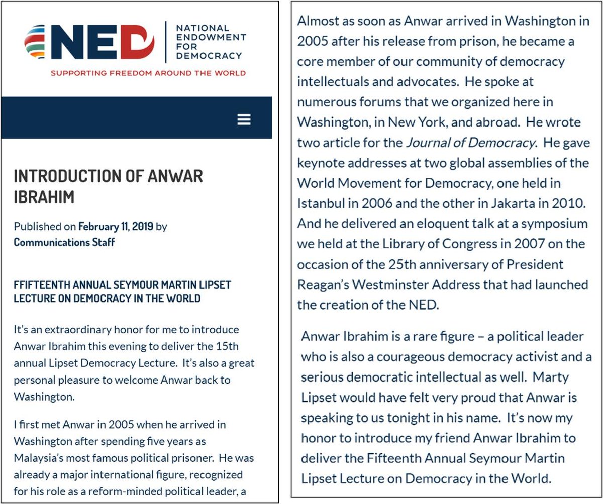 LimSianSeeEric's tweet photo. The National Endowment for Democracy (NED) is a U.S. government agency often described as an "open tool or weapon of the CIA."

Established in 1983 during the Ronald Reagan administration, following the exposure of various secret CIA operations to incite chaos and topple foreign governments in the 1970s, the NED was created to allow funding for political parties, media, and activist groups abroad to be conducted "openly" and "legally," rather than covertly through the CIA as before.

Annually, the NED receives substantial appropriations from the U.S. Congress, which it then channels to various "partners" overseas, purportedly for the purpose of strengthening democracy, human rights, and civil society.

In reality, these funds are often used to support groups aligned with American political and economic interests, with the name "democracy" misused as a pretext to advance U.S. agendas.

On February 11, 2019, Carl Gershman, the founding president of the NED who served from 1984 to 2021, openly acknowledged Anwar Ibrahim's role within the organization during a speech in Washington, D.C., praising him highly.

Excerpts from Gershman's speech:

"Almost as soon as Anwar arrived in Washington in 2005 after his release from prison, he became a core member of our community of democracy intellectuals and advocates. 

He spoke at numerous forums that we organized here in Washington, in New York, and abroad.  He wrote two article for the Journal of Democracy.  He gave keynote addresses at two global assemblies of the World Movement for Democracy, one held in Istanbul in 2006 and the other in Jakarta in 2010. 

And he delivered an eloquent talk at a symposium we held at the Library of Congress in 2007 on the occasion of the 25th anniversary of President Reagan’s Westminster Address that had launched the creation of the NED."

Anwar Ibrahim is a rare figure – a political leader who is also a courageous democracy activist and a serious democratic intellectual as well.  Marty Lipset would have felt very proud that Anwar is speaking to us tonight in his name. 

It’s now my honor to introduce my friend Anwar Ibrahim to deliver the Fifteenth Annual Seymour Martin Lipset Lecture on Democracy in the World."

https://t.co/N9MlC6Kgby