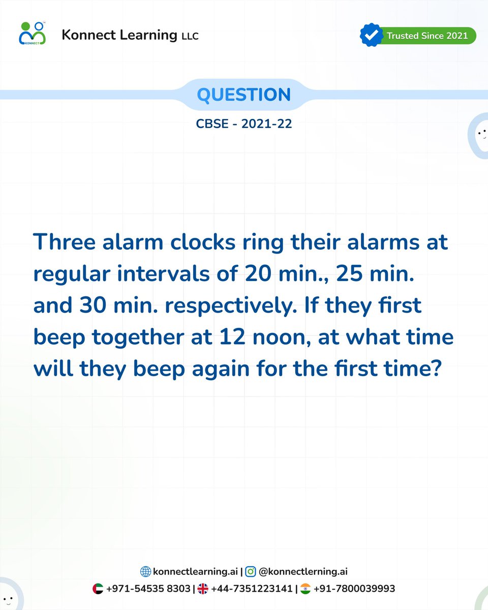 konnectlearnai's tweet image. Three clocks ⏱️ ring every 20, 25 &amp;amp; 30 minutes.
They first beep together at 12 noon — when next? 🤔
👉 LCM = 300 min = 5 hours → 5 PM 🕔

#CBSE2026 #MathsShorts #IITianExplains #Class10Maths #SmartLearning #StudyMotivation #MathTricks #ViralReels #ExamPrep #BoardExamTips