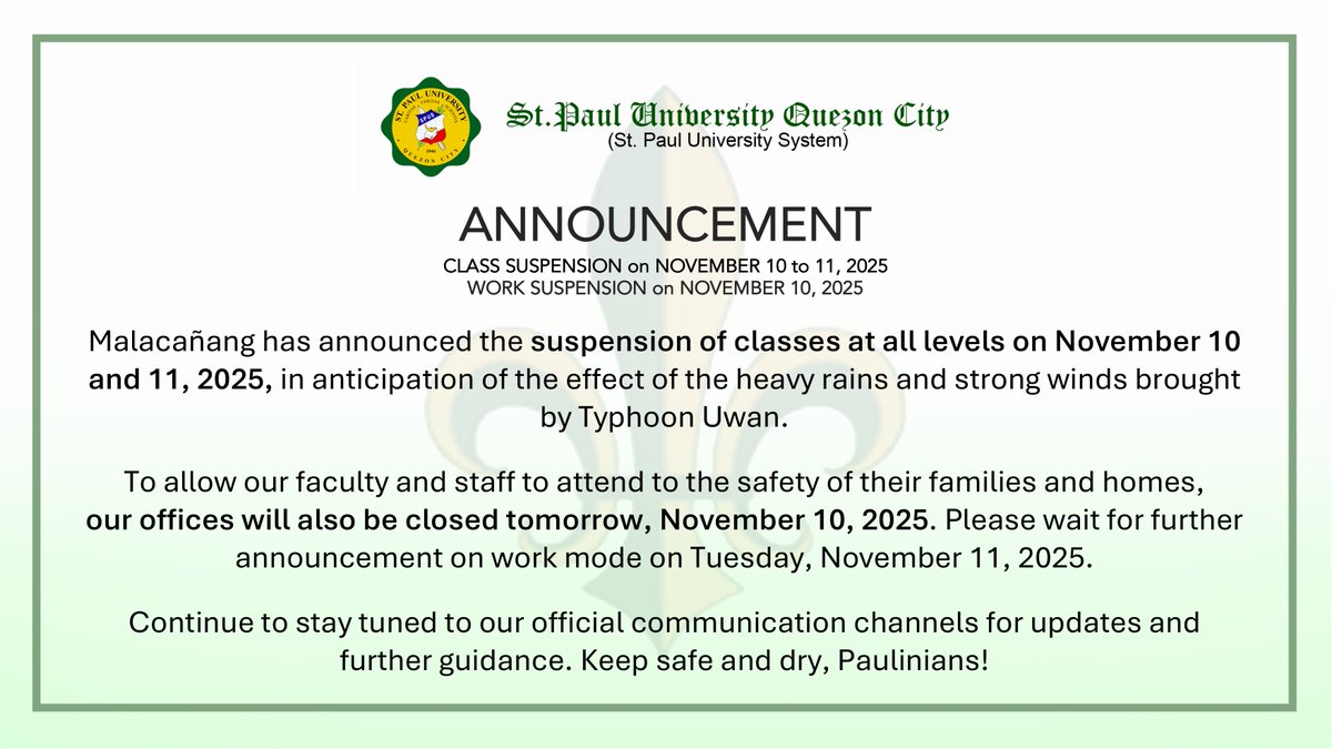 StPaulQCInfo's tweet photo. SPUQC Advisory | Per Malacañang MC No. 106, classes are suspended #WalangPasok in NCR on Nov. 10–11, 2025, due to Super #TyphoonUwan.

SPUQC offices will be closed on Nov. 10 for safety. Stay tuned for updates on Nov. 11. Keep safe and dry, Paulinians! https://t.co/mNSbKovvhV