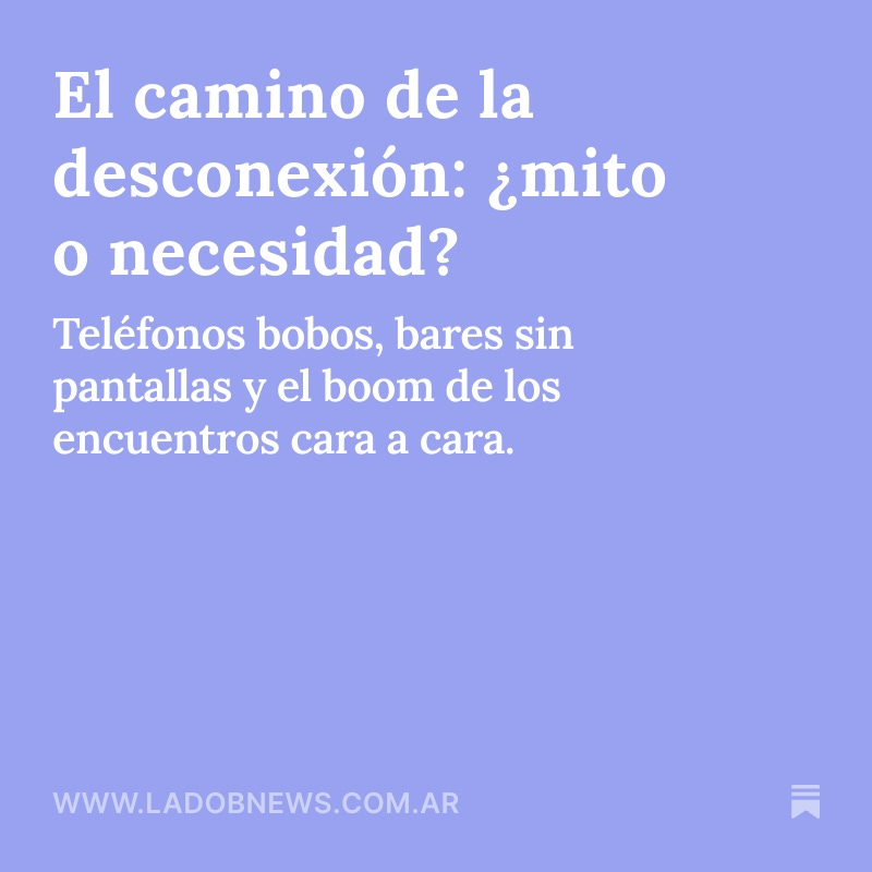#LadoBNews Crece la tendencia de ir hacia la desconexión. En el news de hoy ¿El camino hacia lo offline: lujo o necesidad? 🗞️

Teléfonos bobos, bares sin pantallas y el regreso de los encuentros cara a cara. ¿Es posible vivir sin algoritmos? ¿Podemos desconectarnos o es una