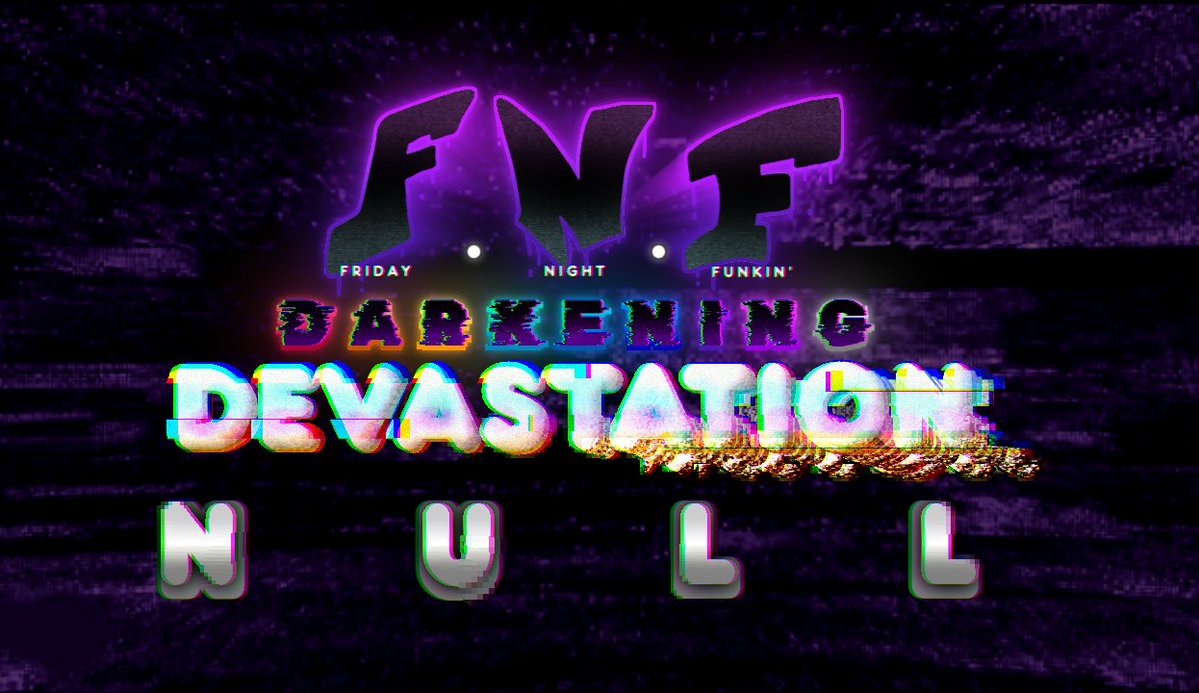 It's better something than nothing. Isn't it?

Officially, the Demo's mod will be called "F.N.F. : Darkening Devastation NULL", so be waiting for more announcements and updates for this release!

<a href="/FNFNewsSP/">FNF News</a> <a href="/iDuckFilms/">iDuckFilms</a> #pibbyapocalypse #pibby #fridaynightfunkin #FNF