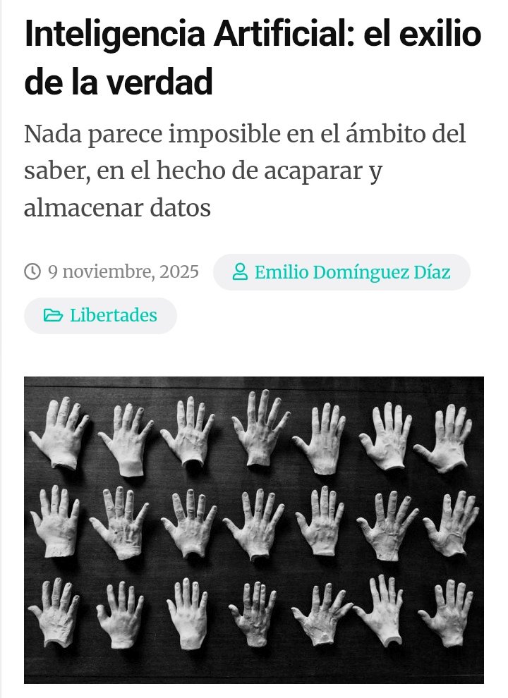 Hoy republica <a href="/forumlibertas/">Forum Libertas</a> esto que, hace algún tiempo, escribí sobre la #IA #InteligenciaArtificial.
Sus peligros, de aquel tiempo a esta parte, se han hecho realidad y la #Verdad, lo puro y genuino, desterrada va camino del #Exilio.
forumlibertas.com/inteligencia-a…