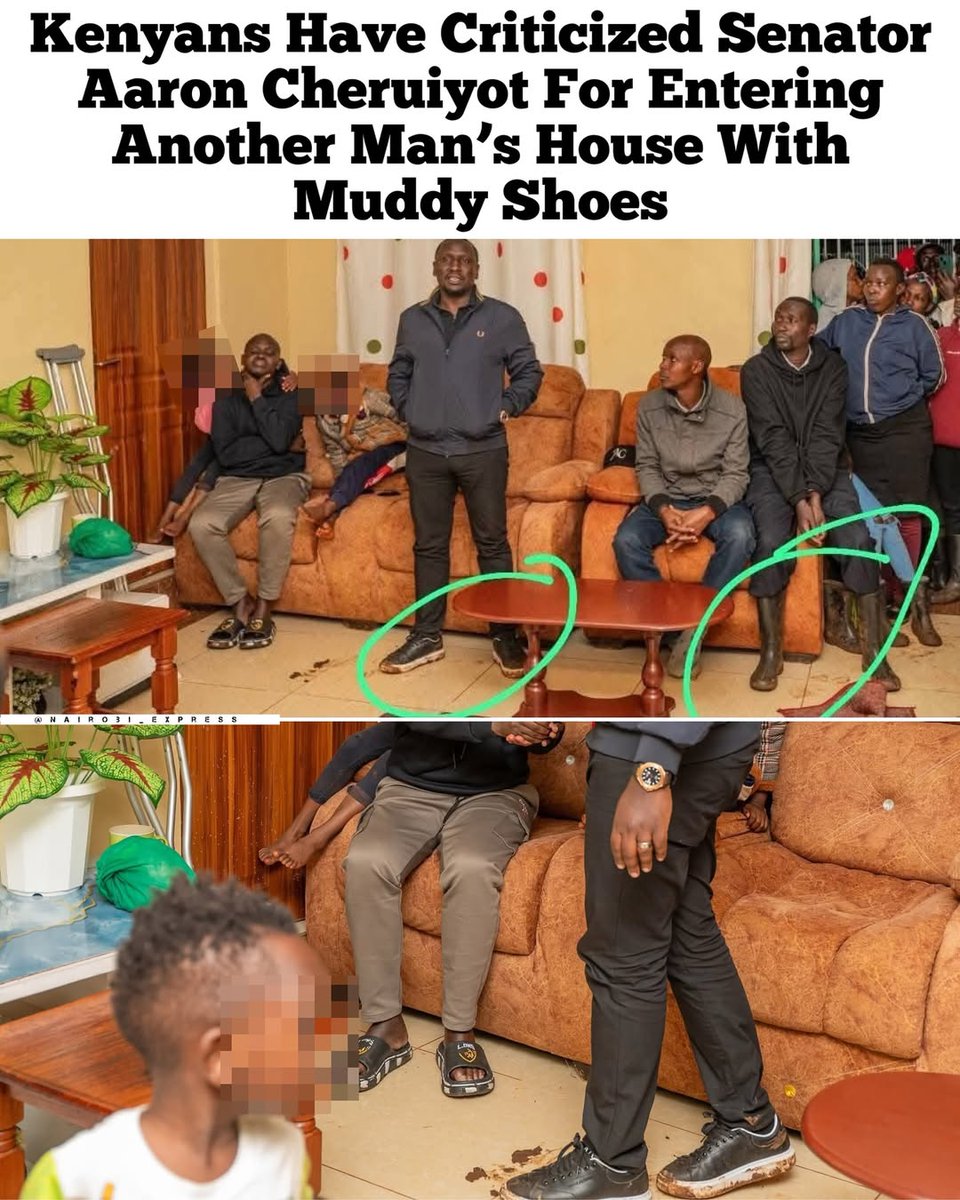 Kenyans have critized senator Aoron Cheruiyot for Entering  Another man's  House With muddy shoes