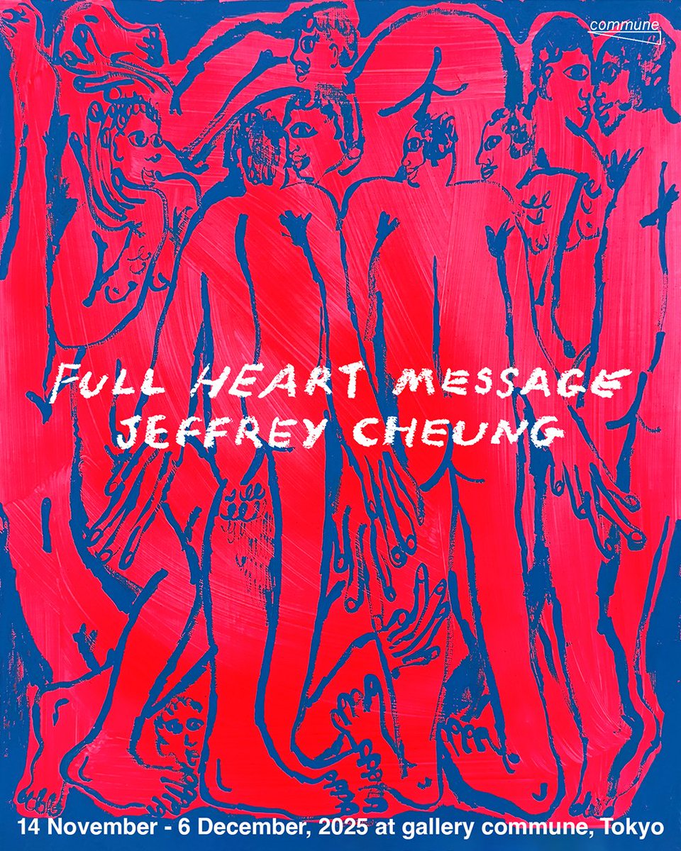 Jeffrey Cheung "Full Heart Message"
2025年11月14日(金) - 12月6日(土)
🎉Opening Reception: 11/14(金) 18:30 - 20:30
💡Jeffrey Cheungが来日、参加します。
x.gd/OsWR6