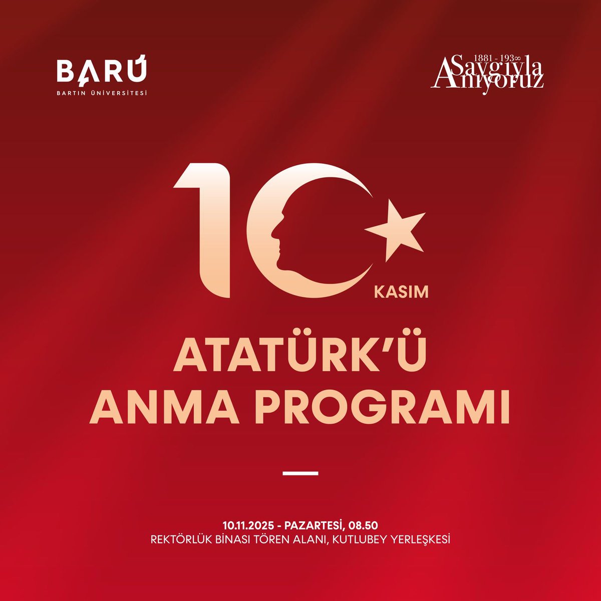 “10 Kasım Atatürk’ü Anma Programı”

🧭 Kutlubey Yerleşkesi Rektörlük Binası Tören Alanı 

⏰ 08.50

#BARÜ