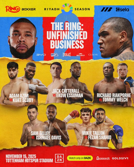 Promotional poster for The Ring Unfinished Business boxing event in Riyadh Season with yellow background and fighter images including Adam Azim facing Keyshawn Davis Richard Riakporhe facing Deontay Wilder and others like Jack Catterall Tommy Welch Sam Hill vs Micky Tallon Ismail Davis vs Fazean Shadih listed below November 15 2025 at Tottenham Hotspur Stadium watch on DAZN Goldstar logos present