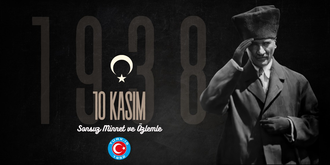 ULU ÖNDERİMİZ GAZİ MUSTAFA KEMAL ATATÜRK’Ü ÖZLEMLE, MİNNETLE VE RAHMETLE ANIYORUZ...

Türk Milletinin kurtuluş ve varoluş mücadelesinin en büyük kahramanı, bağımsızlık ateşini yakan ve bağımsız yaşamanın en temel şartlarını inşa eden ebedi komutan, sendikal haklarımızın güvencesi