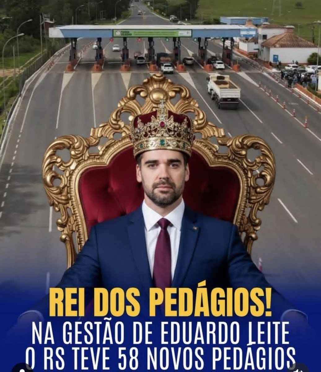 Circula no RS esse meme do Eduardo Leite dando a ele o título de "Rei dos Pedágios". A pergunta é simples:

Você votaria para senador ou presidente alguém com a sanha arrecadatória como a dele?