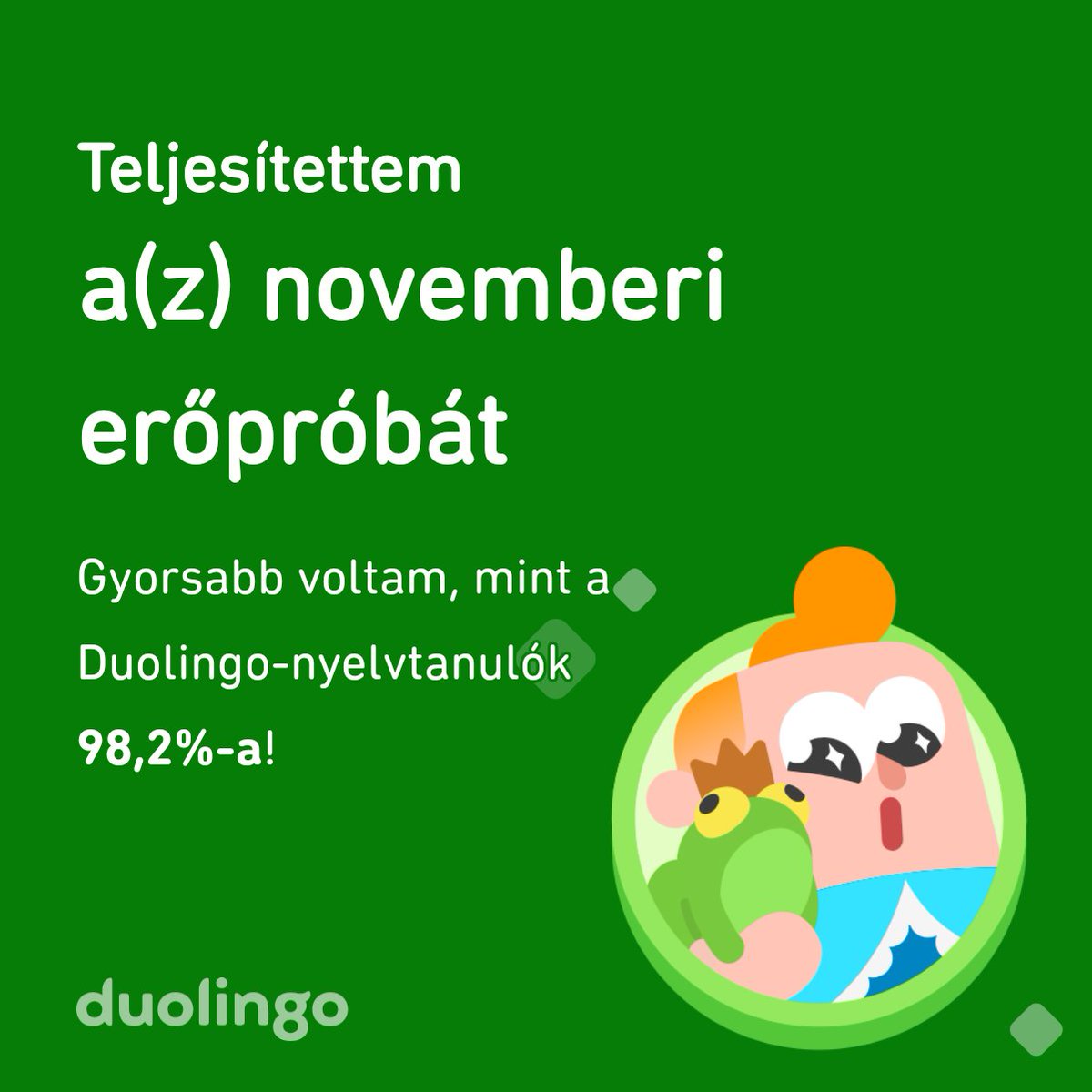 mrobert82's tweet photo. Gyorsabban teljesítettem a(z) Novemberi erőpróba erőpróbát, mint a Duolingo-nyelvtanulók 98,2%-a! https://t.co/NS8zLmGhIn