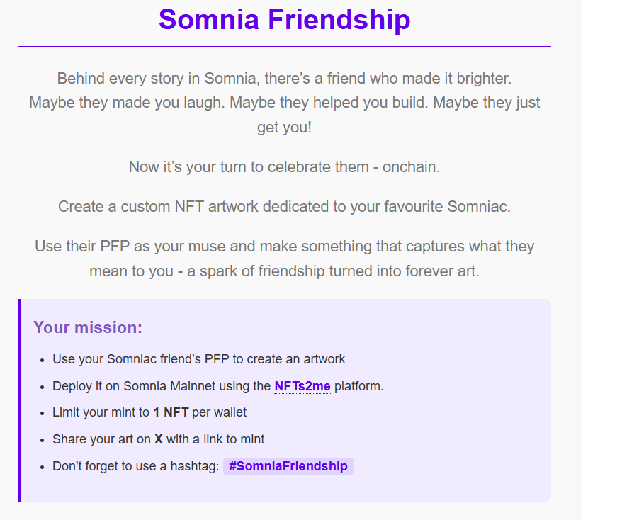 A new <a href="/Somnia_Network/">Somnia</a> quest just dropped: Somnia Friendship.
Your mission:
• Create an artwork using your Somniac friend’s PFP
• Mint it on Somnia Mainnet via NFTs2me
• 1 NFT per wallet
• Share it on X with the mint link
• Tag it with #SomniaFriendship

I’ll be cooking mine