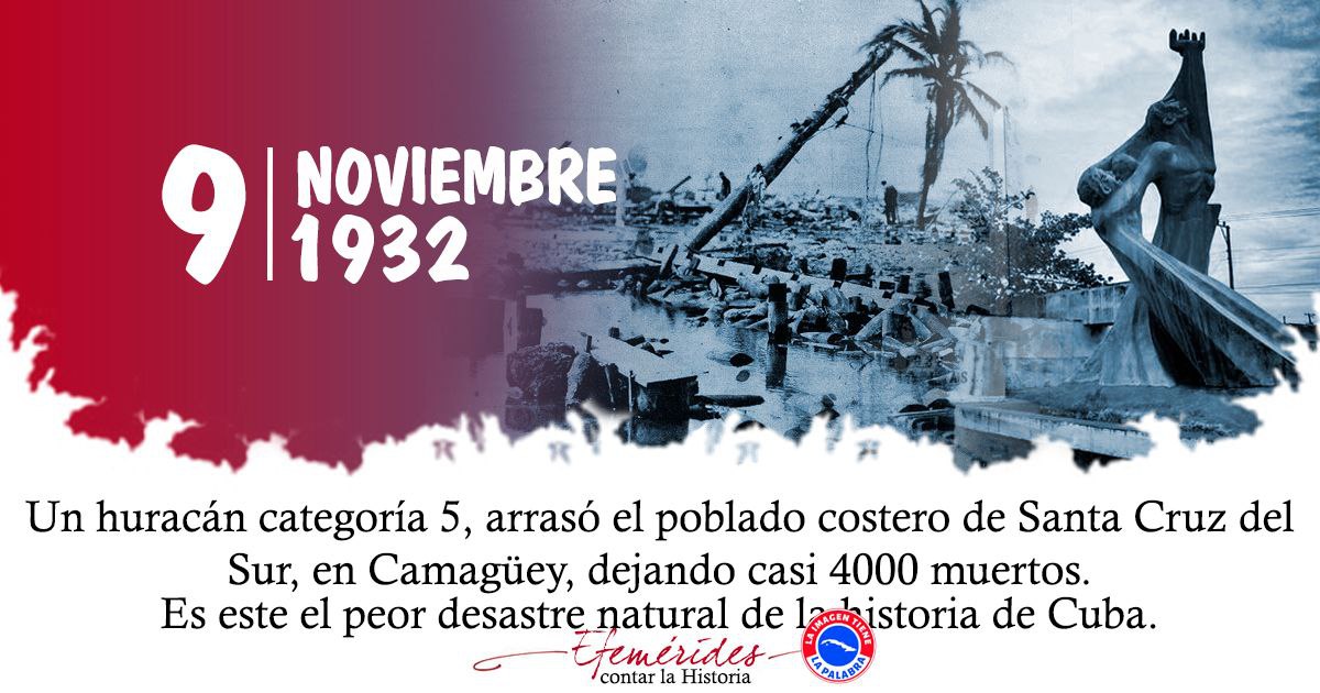 9/11/1932,  Un devastador ciclón categoría cinco arrasa la población de Santa Cruz del Sur, Camagüey.
El mar penetró con olas de hasta tres metros de altura unos 25 km, 2 7000 fallecidos.
¡Nadie evacua la población!
#CubaViveEnSuHistoria