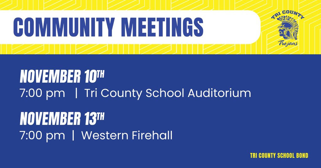 Don’t miss your chance! Two more community meetings are scheduled to learn in person about the Tri County Public Schools proposed bond project.

🗓 November 10 – 7:00 PM | Tri County School Auditorium
🗓 November 13 – 7:00 PM | Western Firehall