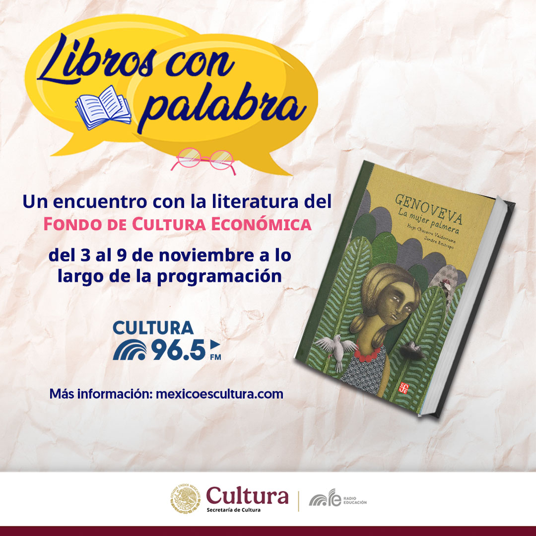 RadioEducacion's tweet image. En #LibrosConPalabra con el @FCEMexico viajamos con Genoveva, la mujer palmera 🌴 de Hugo Chaparro Valderrama.

📢 Descubre con @VerOrtizTV una historia que une fantasía, inocencia y belleza natural.

📅 Domingo 10, 16 y 21 h
📻 #Cultura965FM
👉 radioeducacion.edu.mx/emisorasre