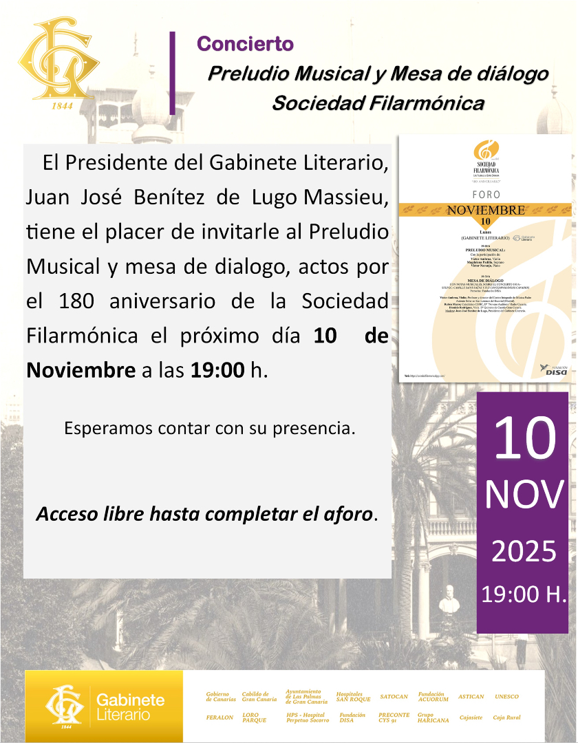 El Presidente del Gabinete Literario, Juan José Benítez de Lugo, tiene el placer de invitarles al Preludio musical y mesa de dialogo de la Sociedad Filarmónica
📆 10 de Nov/2025
⏰ 19:00
Esperamos contar con su presencia
*Entrada libre hasta completar aforo
#conciertos #musica